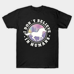 I Don´t Believe In Humans Funny Unicorn T-Shirt